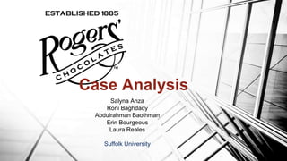 Salyna Anza
Roni Baghdady
Abdulrahman Baothman
Erin Bourgeous
Laura Reales
Suffolk University
Case Analysis
 