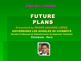 FUTURE PLANS ENGLISH LESSONS 
