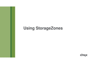 Using StorageZones
 
