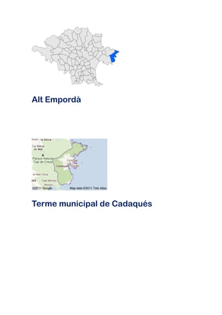 Alt Empordà




Terme municipal de Cadaqués
 
