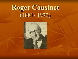 Roger Cousinet (1881- 1973) 