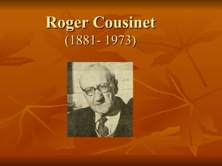 Roger Cousinet (1881- 1973) 