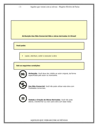 -2-           Aqueles que vieram com as névoas – Rogério Silvério de Farias




      •




          !      !   "




                                 #      $




              AQUELES QUE VIERAM COM AS NÉVOAS
 