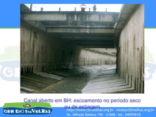 Canal aberto em BH: escoamento no período seco
                ou de estiagem
 