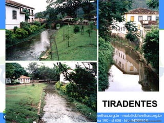 TIRADENTES
    Fotos: Rogério Sepúlveda-2003
 