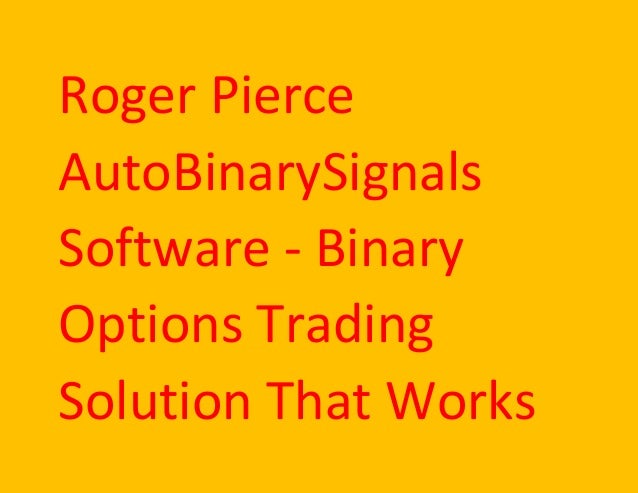 roger pierce auto binary options