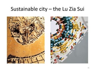 Sustainable city  –  the Lu Zia Sui 