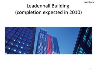 Leadenhall Building  (completion expected in 2010) 