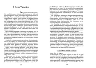 5 Sechs Vignetten
Am meisten lerne ich gewöhn­
lich aus kleinen, aber intensiven Erlebnissen, die Licht auf
bestimmteAspekte meinesTuns werfen. Sieveranschaulichenin
lebendiger Weise manche der abstrakteren Konzepte des perso­
nenzentrierten Ansatzes. Häufig schreibe ich sie nieder, um sie
als Erinnerung aufzubewahren oder um sie den Mitbeteiligten
zur Verfügung zu stellen. Sechs solche Erlebnisse habe ich hier
aufgezeichnet, diezwaruntereinander sehrverschiedensind, von
denen aberjedeseinebestimmteIdee oderIdeenveranschaulicht.
Es sind lauter wahre Geschichten, dennoch haben sie auch
märchenhafte Elemente an sich. Jede war und ist für mein
eigenesWachstum bzw. für mein Vertrauen in mein eigenes Tun
überaus wertvoll.
Im Mittelpunkt der ersten Geschichte, »Ich begann, mich zu
verlieren«, steht der Brief einerjungen Frau, die ihre Erfahrun­
gen in der Therapie beschreibt. Ich kenne weder diejunge Frau
noch ihren Therapeuten. Aber ihr Bericht enthält in einem
einzigen Brief eine ganze Fundgrube vonErkenntnissenüber die
Einzeltherapie.
»Die Höhle« ist ein ungemein persönlicher Bericht darüber,
wie sich das Erlebnis der inneren Leere zu einem bereichernden
und beglückenden Erlebnis wandeln kann, wenn es angenom­
men wird. Dieser ebenfalls in Briefform gehaltene Bericht
bezieht sich auch auf eine therapeutische Einzelbeziehung.
»Nancy trauert« berichtet über einen Vorfall, der in meinem
Gedächtnis immer lebendig bleiben wird und in den meine
Tochter undNancy und mehrere andereTeilnehmer einesgroßen
personenzentrierten Workshops verwickelt waren, der derFörde­
rung persönlichen Wachstums und dem Aufbau einer Gemein­
schaft dienen sollte.
»Zusammen sein« ist ein besonders gut dokumentierter
Bericht über die langfristigen Wirkungen einer Encounter­
Gruppe. Ich habe kürzlich mit Kollegen über die vielfältigen
Belege gesprochen, die wir in Form von persönlichen Briefen und
Kontakten besitzen und die ein Licht auf die oft sehr nachhalti-
108
gen Wirkungen selbst von Wochenendgruppen werfen. Hier
handelt es sich um einen Fall, bei dem diese Wirkungen anhand
einer Reihe von »Schnappschüssen« vorgeführt werden können,
beginnend mit der ursprünglichen Erfahrung einer Workshop­
Teilnehmerin bis hin zu einem Brief, den ich neun Jahre später
von ihr erhielt.
»Der Wachmann« ist eines von mehreren faszinierenden Bei­
spielen für die Energien, die beim Aufbau einer Gemeinschaft
erzeugt werden. Wir beeinflussen Menschen, die gar nicht in
unmittelbarem Kontakt zu dem Workshop stehen, in uns noch
unbekannter Weise. Die Geschichte »Der Wachmann« ist ein
eindeutiges Beispiel dieses Einflusses.
»Ein Workshop für Kinder« führt uns in die harte Realität
zurück. Abgesehen von dem aufschlußreichen Bericht, wie Kin­
der auf ein personenzentriertes Klima reagieren, kommt darin
klar der erschreckende Widerstand zum Ausdruck, der sichjeder
Lebensform in den Weg stellt, welche die Konventionen und
insbesondere die etablierten Machtstrukturen bedroht.
Für mich ist dieses Kapitel wie ein frischer Blumenstrauß in
verschiedenen Farben und Aromen. Er setzt sich aus all den
verschiedenen Bereichen zusammen, die wir in diesem Buch
berühren: die Merkmale einer persönlichen Beziehung, das
innereErlebnisderVeränderung, dieAuswirkungeneinerinten­
siven Gruppenerfahrung, die therapeutische Funktion der
Gemeinschaft, die Lichtstrahlen, die von einem Workshopausge­
hen und die Dinge auf unerwartete Weise erhellen. Beim Pflük­
ken dieses Straußes bin ich durch den ganzen Gartengewandert.
Diesen im Laufe vieler Jahre gepflückten Strauß, der mir viel
Freude bereitet hat, überreiche ich Ihnenjetzt.
1. »Ich begann, mich zu verlieren«
Lieber Herr Dr. Rogers,
ich weiß nicht, wie ich Ihnen erklären soll, wer ich bin, oder
warum ich Ihnen schreibe. Lassen Sie mich so viel sagen, daßich
gerade Ihr BuchDieEntwicklung derPersönlichkeitgelesenhabe
und daß es einen großen Eindruck auf mich machte. Ich habe es
eines Tages zufällig in die Hand bekommen und begonnen, es zu
lesen. Dies ist ein merkwürdiges Zusammentreffen, denn ich
109
 