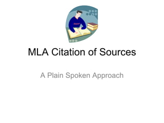 MLA Citation of Sources A Plain Spoken Approach 