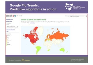 Google Flu Trends: 
Predictive algorithms in action 
Prof. Dr. Richard Rogers, University of Amsterdam 
 