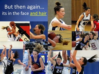 But then again…its in the face and hair