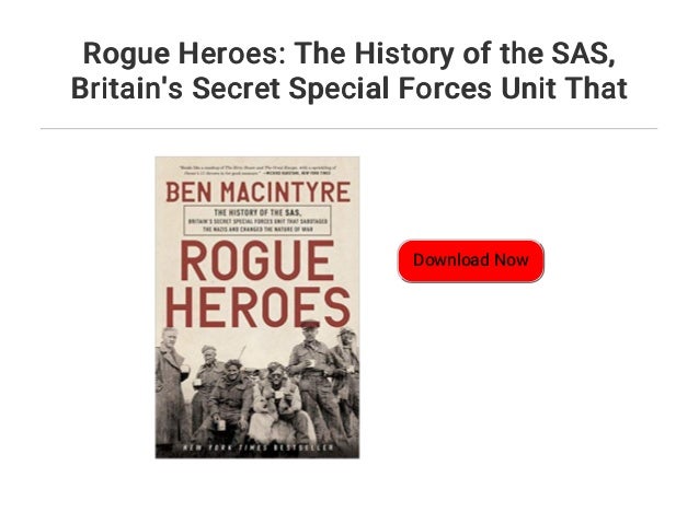 Rogue Heroes The History Of The Sas Britain S Secret Special Forc