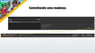 Commitando uma mudança
 