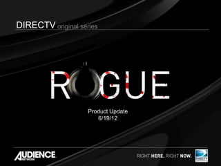 DIRECTV original series




                    Product Update
                       6/19/12
 