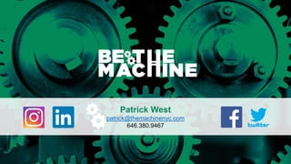 Patrick West
patrick@themachinenyc.com
646.380.9467
 