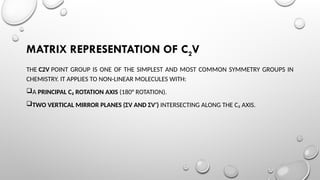 matrix representation of C2V & C3V point group | PPTX