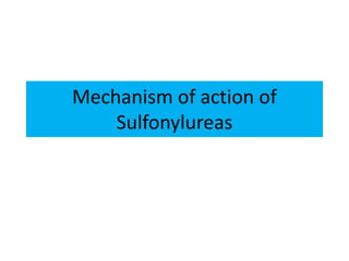 Sulfonylureas-mechanism | PPTX