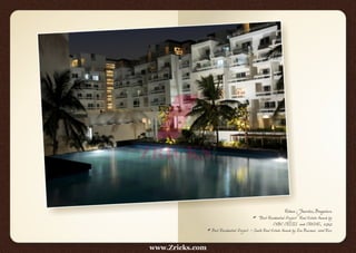 Rohan Jharoka, Bengaluru
* "Best Residential Project” Real Estate Award by
CNBC CRISIL and CREDAI, 2010
* Best Residential Project - South Real Estate Award by Zee Business and Rics
www.Zricks.com
 