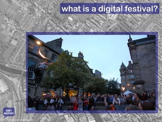 what is a digital festival?




   SHIFT
  HAPPENS

© 2010 Google Imagery et al.
 