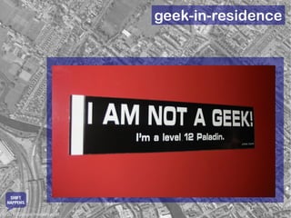 geek-in-residence




   SHIFT
  HAPPENS

© 2010 Google Imagery et al.
 