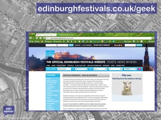 edinburghfestivals.co.uk/geek




   SHIFT
  HAPPENS

© 2010 Google Imagery et al.
 