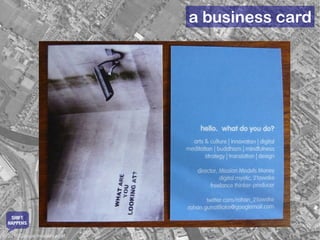 a business card




   SHIFT
  HAPPENS

© 2010 Google Imagery et al.
 