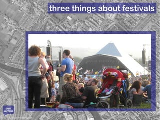 three things about festivals




   SHIFT
  HAPPENS

© 2010 Google Imagery et al.
 