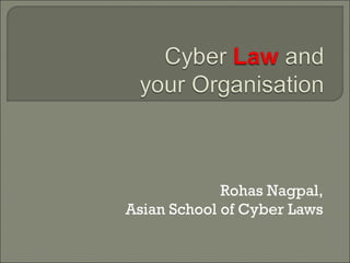 Rohas Nagpal,
Asian School of Cyber Laws
 