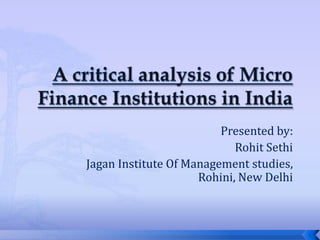 Presented by:
                            Rohit Sethi
Jagan Institute Of Management studies,
                     Rohini, New Delhi



                                          1
 