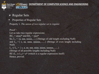 DEPARTMENT OF COMPUTER SCIENCE AND ENGINEERING
 Regular Sets
 Properties of Regular Sets
Property 1. The union of two re...