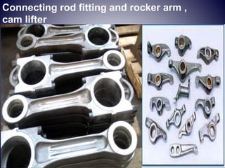 Connecting rod fitting and rocker arm ,
cam lifter
 