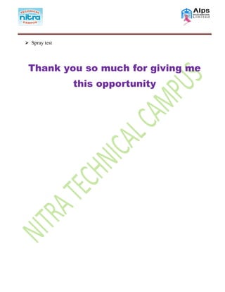  Spray test
Thank you so much for giving me
this opportunity
 