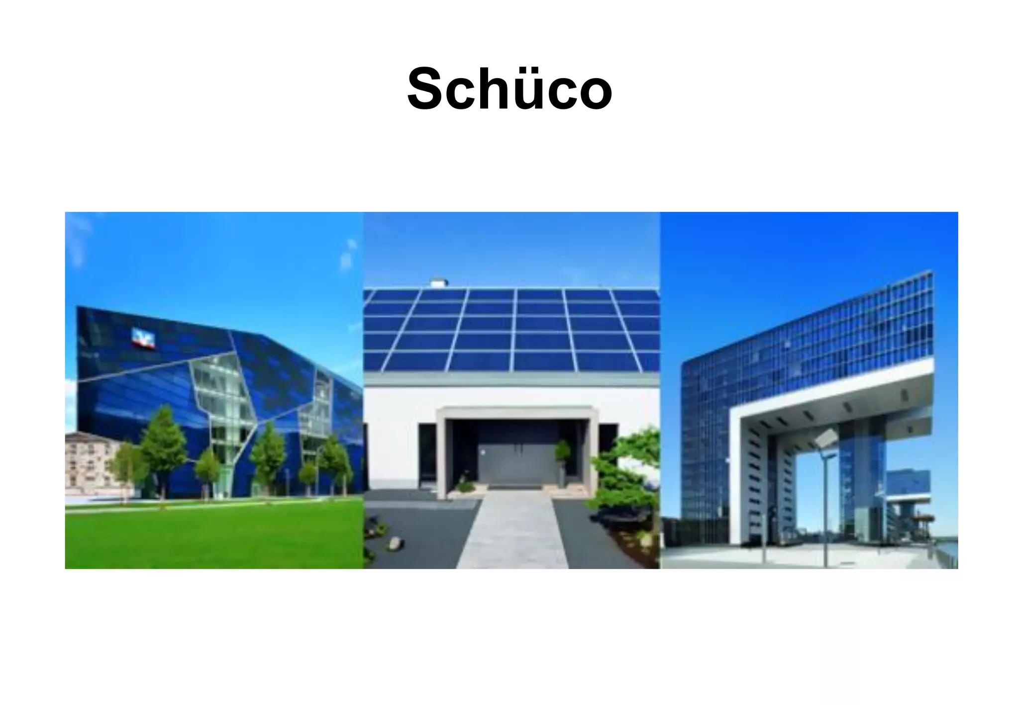 Schüco
 