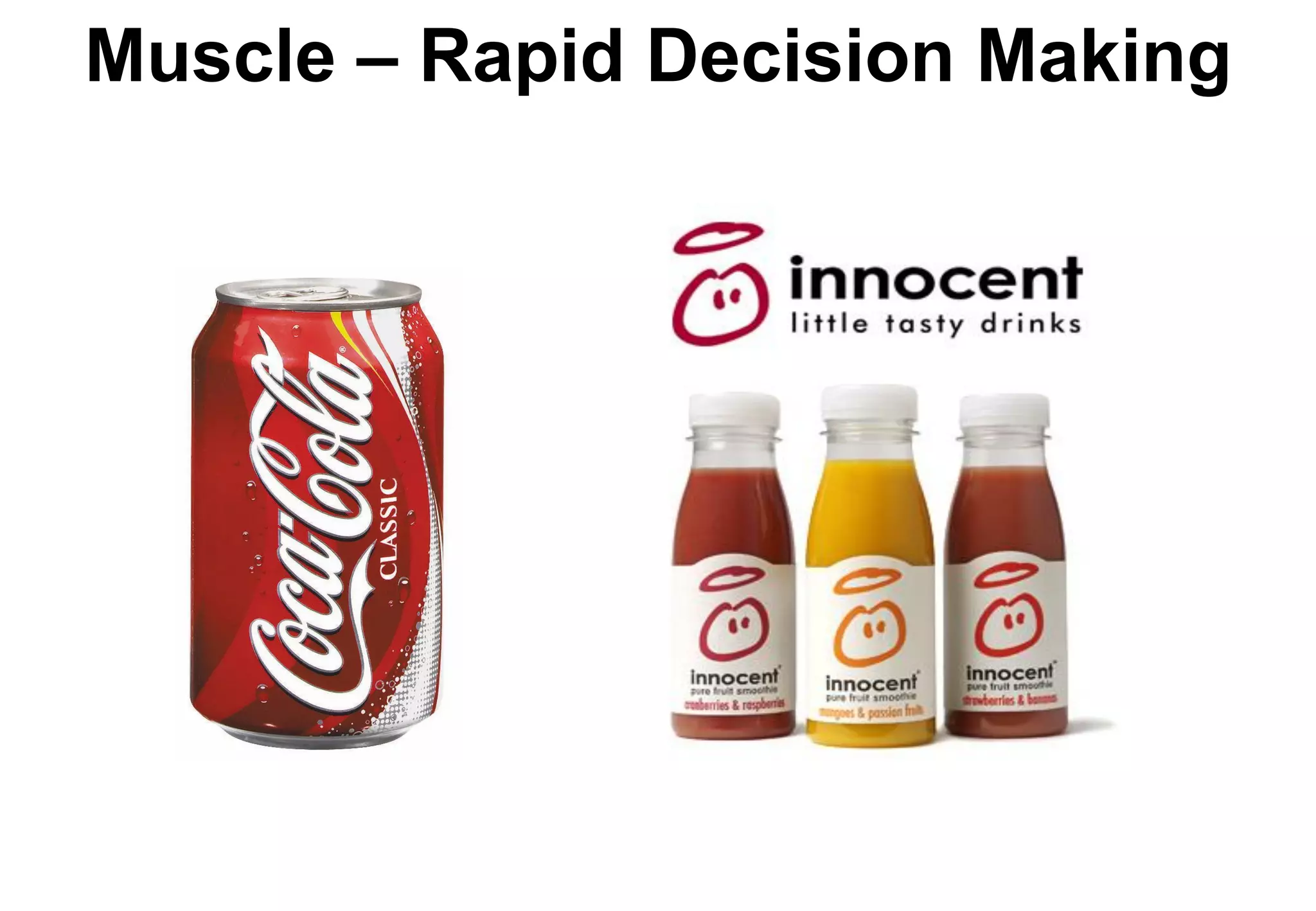 Muscle – Rapid Decision Making
 