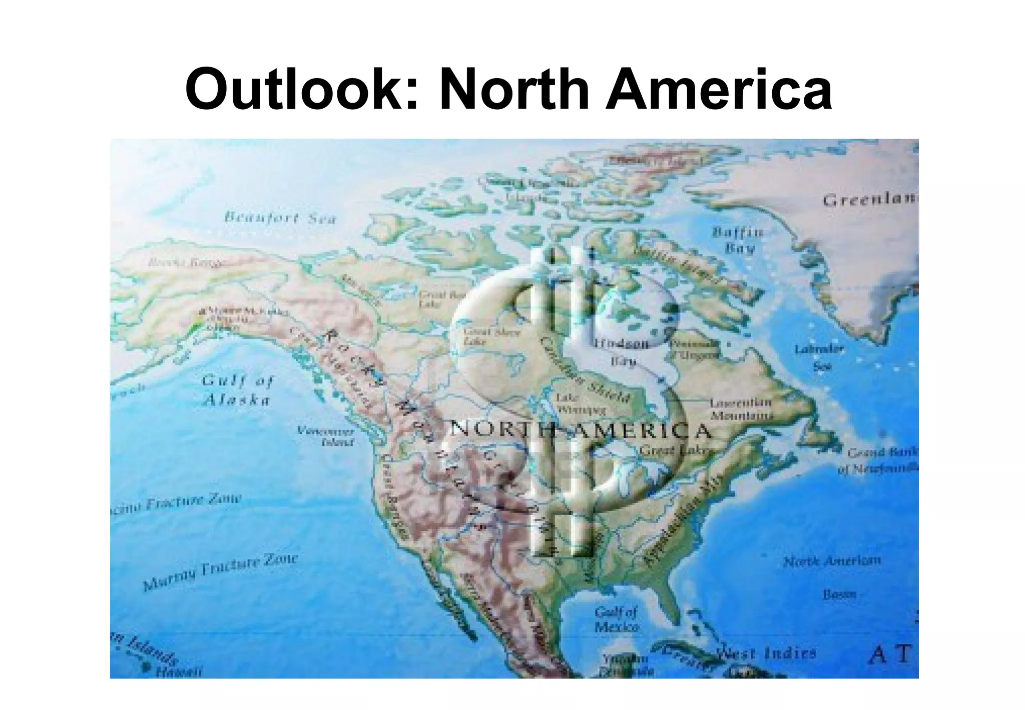Outlook: North America
 