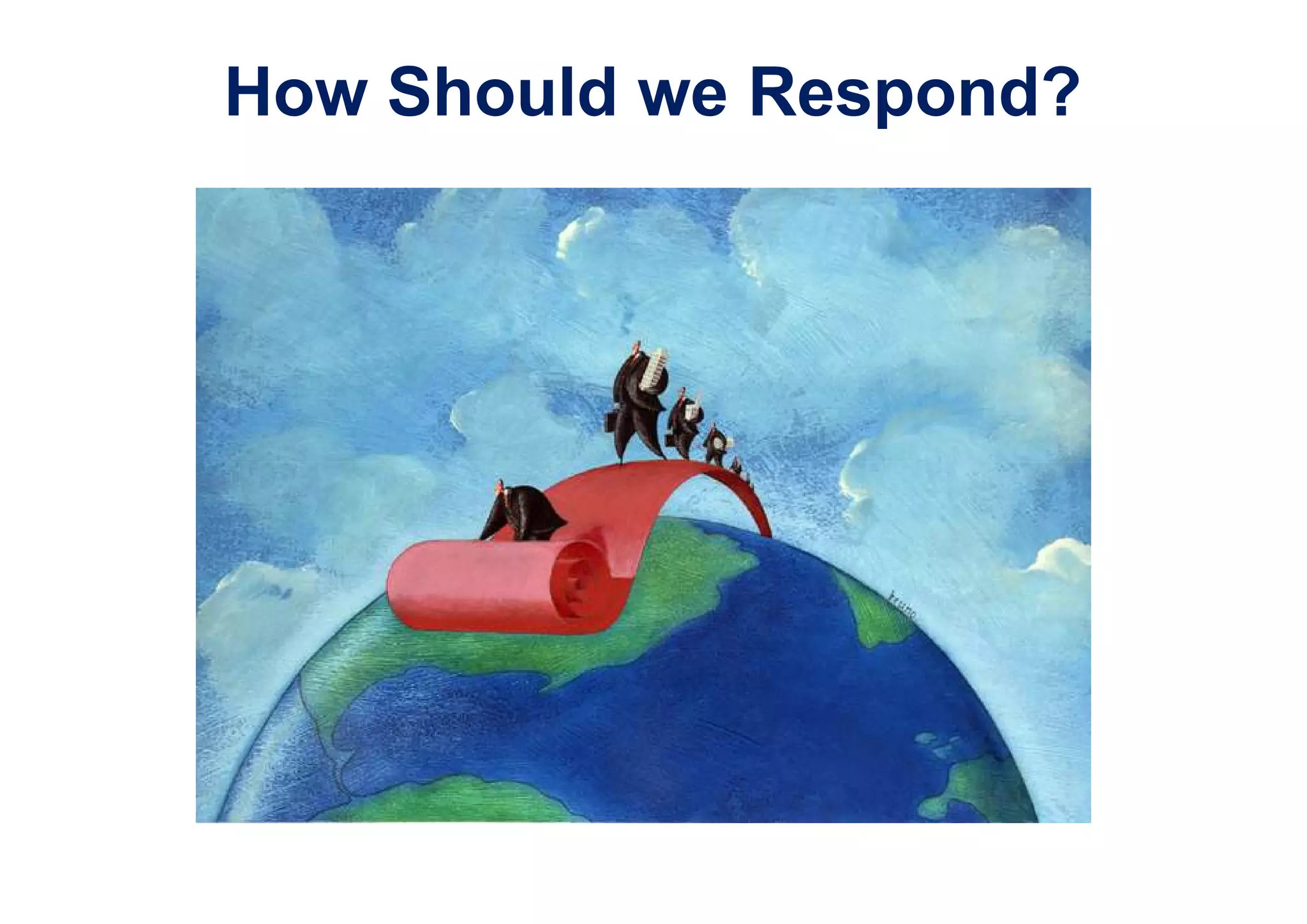 How Should we Respond?
 