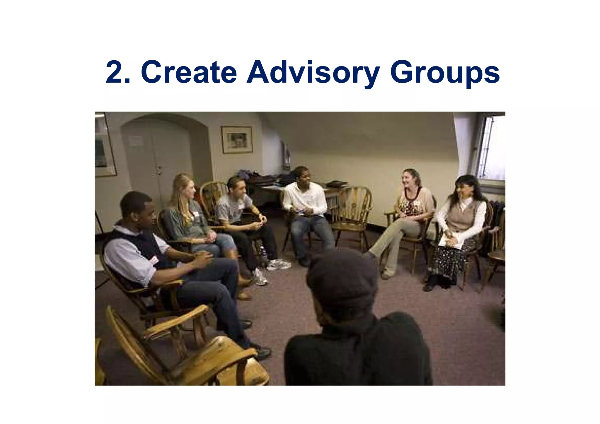 2. Create Advisory Groups
 
