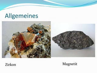 AllgemeinesMagnetitZirkon