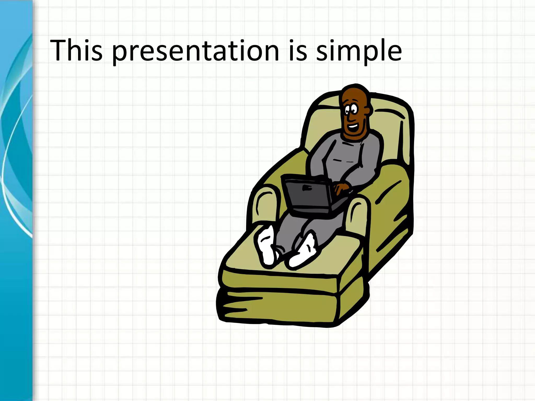 This presentation is simple
 