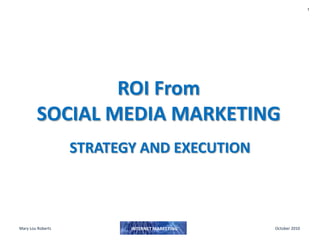 ROI From SOCIAL MEDIA MARKETING STRATEGY AND EXECUTION 