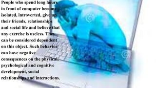 RO impact of excessive computer use on global health state | PPTX