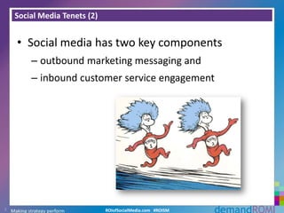 Social Media Tenets (2)Social media has two key components outbound marketing messaging and inbound customer service engagement3