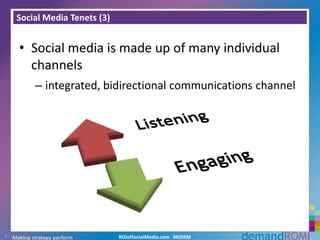 Social Media Tenets (3)Social media is made up of many individual channels integrated, bidirectional communications channel4