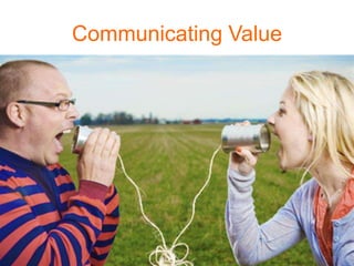 Communicating Value
 