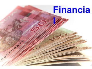 Financia
l
 
