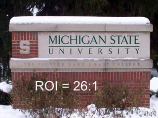 ROI = 26:1
 