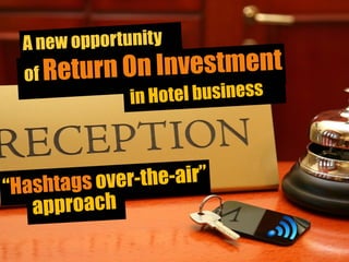 A new opportunity of Return On Investment in hotel business