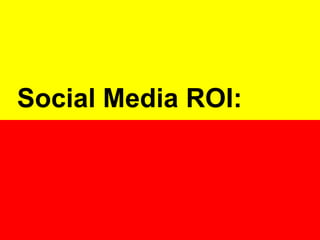 Social Media ROI: 