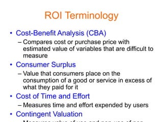 Cost/Benefit Methodologies
• Maximize the benefits for given costs
• Minimize the costs for a given level of
benefits
• Ma...